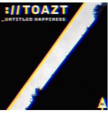 ://TOAZT - _Untitled happiness