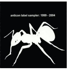 - Anticon Label Sampler 1999 - 2004