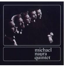 - Michael Naura Quintet