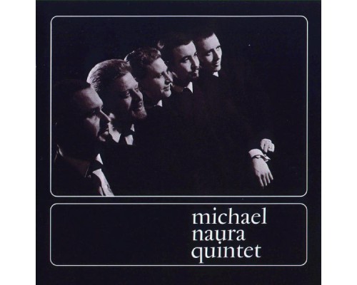 - Michael Naura Quintet