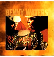 - Benny Waters plays Songs of Love