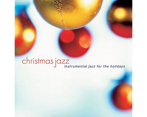 - Christmas Jazz: Instrumental Jazz for the Holidays