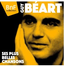 - Guy Béart : ses plus belles chansons (1958-1963 / Mono)