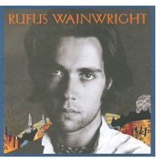 - Rufus Wainwright (Album Version)