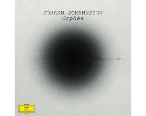 - Jóhann Jóhannsson : Orphée