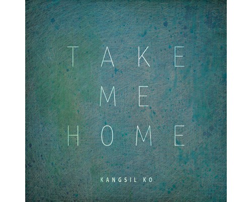 고강실 - Take Me Home
