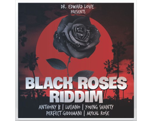 - Black Roses (Riddim)