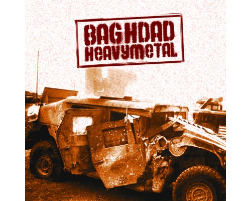- Baghdad Heavy Metal (Album Version)