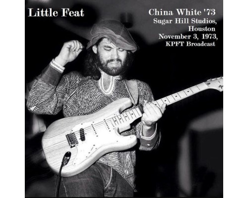 . - China White '73 - Sugar Hill Studios, Houston. November 3, 1973, KPFT Broadcast (Live)