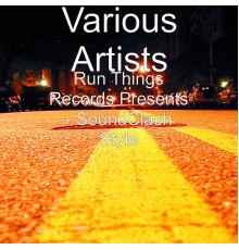 - Run Things Records Presents - SoundClash Style