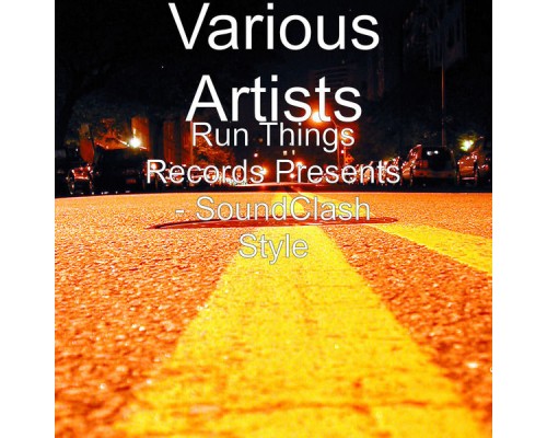 - Run Things Records Presents - SoundClash Style
