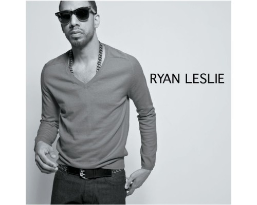 - Ryan Leslie