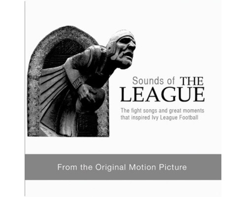 - Ivy League Fight Songs & Historic Football Moments (Sounds of "the League" Soundtrack)