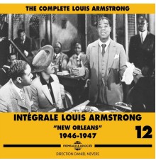 - The Complete Louis Armstrong, Vol. 12 ("New Orleans", 1946-1947)
