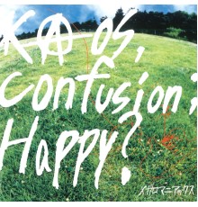 メガロマニアックス - kaos,confusion;happy?