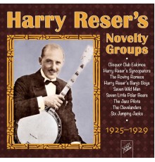 - Harry Reser's Novelty Groups