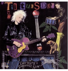'Til Tuesday - Everything's Different Now (Album Version)