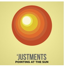 'justments - Pointing at the Sun