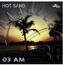 03 AM - Hot Sand