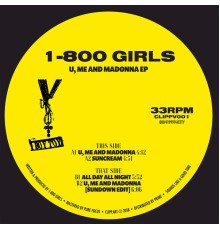 1-800 GIRLS - U, Me And Madonna