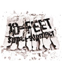 10-FEET - Super Stomper