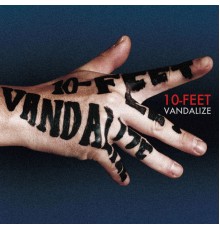 10-FEET - VANDALIZE