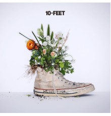 10-FEET - Hello Fixer