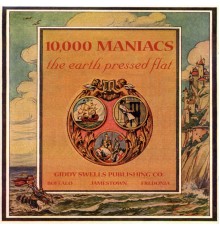 10,000 Maniacs - The Earth Pressed Flat