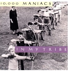 10,000 Maniacs - In My Tribe