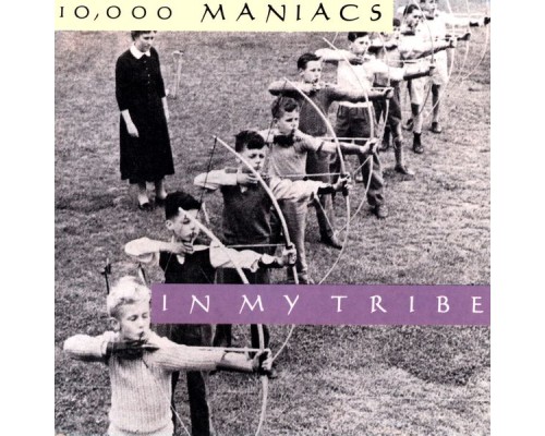 10,000 Maniacs - In My Tribe