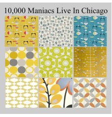 10000 Maniacs - Live In Chicago (Live)