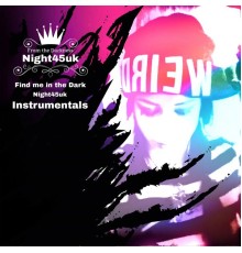 1000DaysWasted - Find Me In The Dark (Night45uk Instrumentals) (Instrumental)