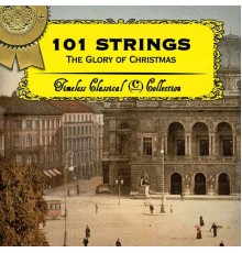 101 Strings - The Glory of Christmas  (Timeless Classical Collection)