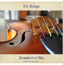 101 Strings - Remastered Hits (All Tracks Remastered)