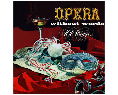 101 Strings Orchestra - Opera without Words 101 Strings Orchestra - Opera without Words