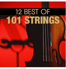 101 Strings Orchestra - 12 Best of 101 Strings