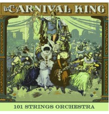 101 Strings Orchestra - Carnival King