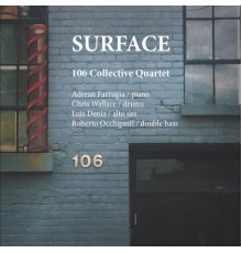 106 Collective Quartet, Adrean Farrugia, Chris Wallace, Luis Deniz, Roberto Occhipinti - Surface (106 Collective Quartet)