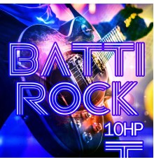 10HP - Batti rock  (Battisti in rock)