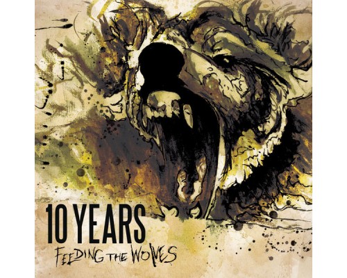 10 Years - Feeding The Wolves