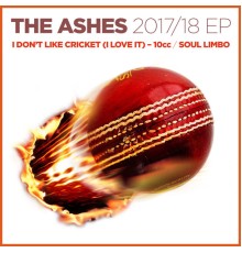 10cc, Hi-Lights - The Ashes 2017-18 / I Don't Like Cricket (I Love It)