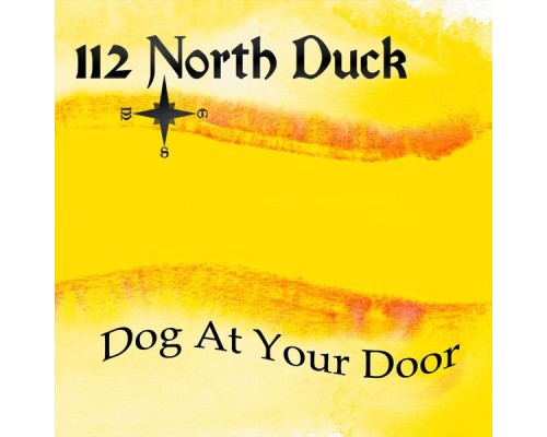 112 North Duck - Dog At Your Door