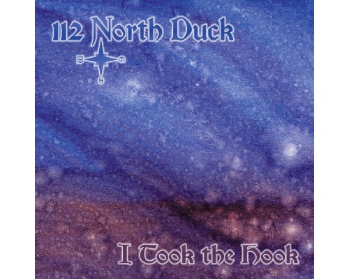 112 North Duck - I Took the Hook