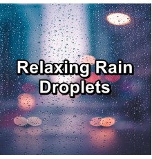 125 Nature Sounds, Sounds of Nature, Relaxing Sounds Of Nature, Paudio - Relaxing Rain Droplets