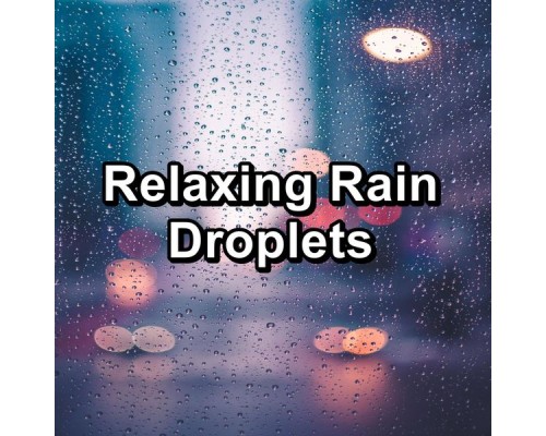 125 Nature Sounds, Sounds of Nature, Relaxing Sounds Of Nature, Paudio - Relaxing Rain Droplets