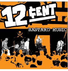 12cent - Bastard Music