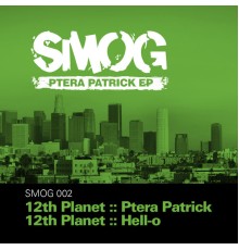 12th Planet - Ptera Patrick EP