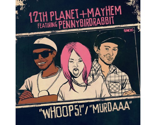 12th Planet & Mayhem - Murdaaa / Whoops