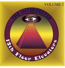 13th Floor Elevators - The Interpreter Vol. 2