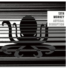 13th Monkey - Abyssal Disruption